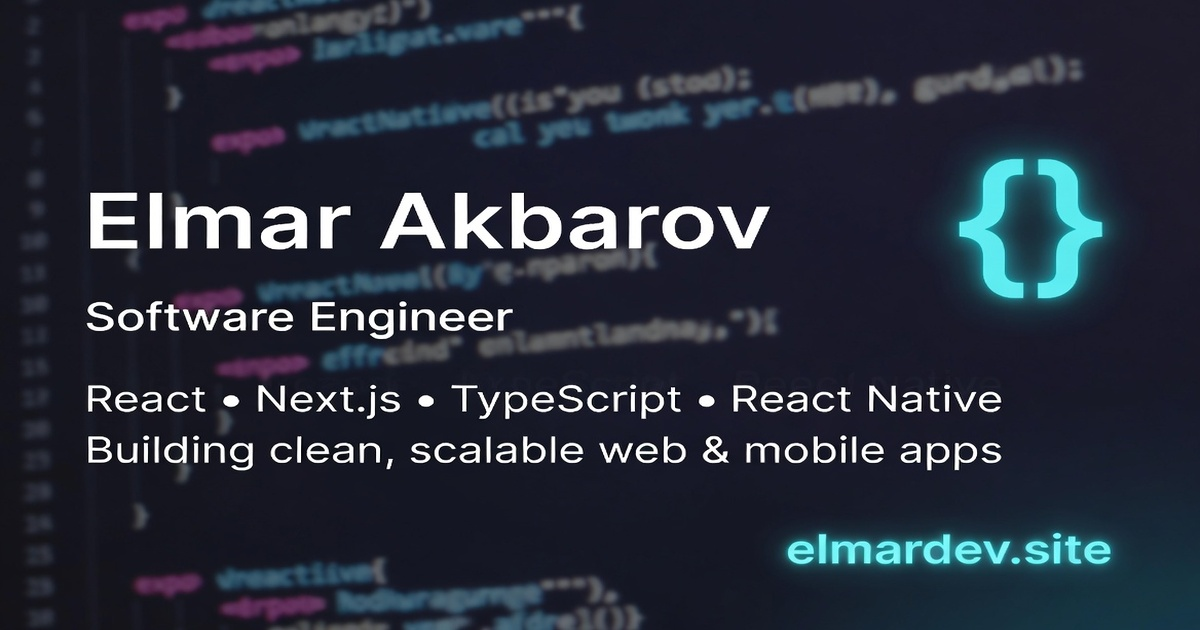 Elmar Akbarov Software Engineer |React.N Nextjs Developer